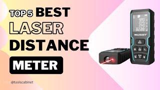 Top 5 Best Laser Distance Meter 2024