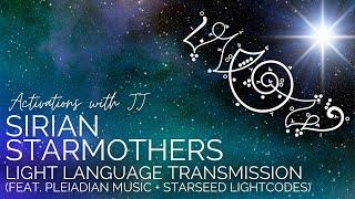 Sirian Starmothers Light Language Transmission (feat. Pleiadian Music + Starseed Lightcodes)