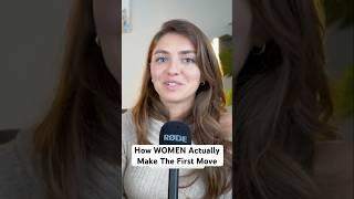 How WOMEN Actually Make The First Move