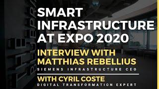 Smart Infrastructure with Matthias Rebellius - Smart Infrastructure CEO at Siemens at Expo2020