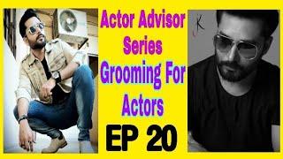 Actor Advisor Series episode 20 | Grooming for Actors