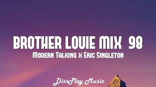 Modern Talking ft Eric Singleton - Brother Louie Mix '98 (lyrics)