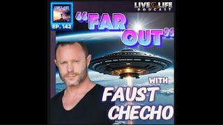 Ep 142: “Far Out” w/ Faust Checho