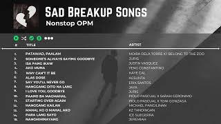 Sad breakup songs (Nonstop OPM)