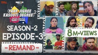 Yaar Jigree Kasooti Degree Season 2 | Episode 3 - REMAND | Latest Punjabi Web Series 2020