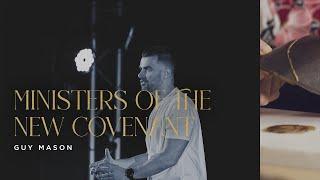 Ministers of the New Covenant | Guy Mason
