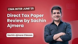 CMA INTER |June-2025| Direct Tax & Indirect tax Paper Review | MCQs Solutions | CA SACHIN AJMERA