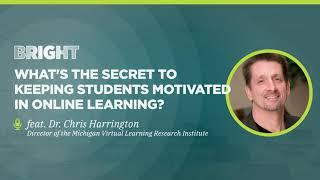   [BRIGHT Podcast] Episode 14 — Chris Harrington from Michigan Virtual Learning Research Institute