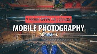 Tutorial 1: Mobile Photography & Snapseed.....1 Min With Me