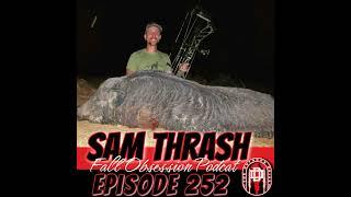 252: Sam Thrash | Fall Obsession Podcast