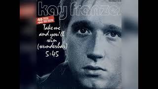 Kay Franzes - Take Me And You'II Win ( Wunderbar ) ( Maxi Version ) (1985 )