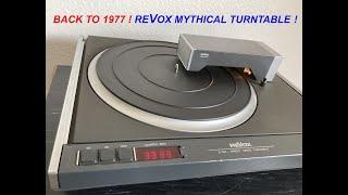 REVOX B 790 ! MYTHICAL TURNTABLE ! BACK TO 1977 !