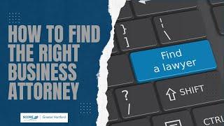 How to Find the Right Business Attorney For You