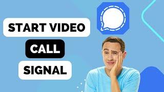 How to Start a Video Call on Signal for Android in 2024