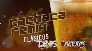 ​KACHAKA CLÁSICOS REMIX JAUMINAAAA KP DJ ALEXIS MIX DJ DENIS LOPEZ​