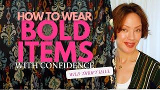 The ONE THING you need to know How to wear bold outfits with confidence | Weird Thrift Haul Try On