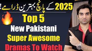 Top 5 Best Pakistani Dramas In 2025 | HAR PAL GEO | HUM TV | ARY DIGITAL | MR NOMAN ALEEM