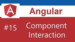 Angular Tutorial - 15 - Component Interaction