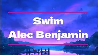 Swim - Alec Benjamin (Lyrics)