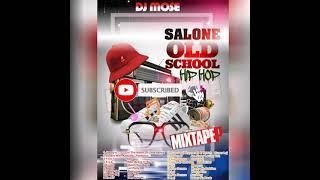 Salone old skool hip hop mixtape by dj mose sierra leone 