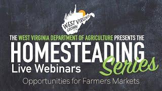 WV Grown: Homesteading Webinar-Opportunities for Farmers Markets