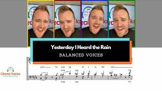 Yesterday I Heard the Rain - Balanced Voices - sung by Matthew Curtis