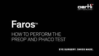 How to perform the preop and phaco test | Faros | #004