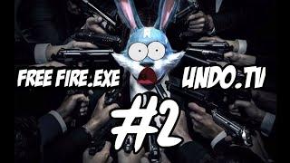 FREE FIRE.EXE | UNDO.tv |#2