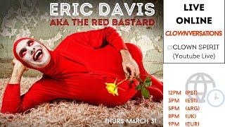 Clown-versation with THE RED BASTARD (AKA Eric Davis)