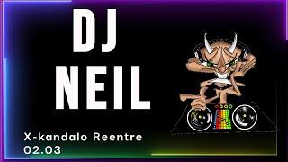 Dj Neil | X-kandalo Reentre 02.03