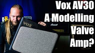 Vox AV30 (A Modelling TUBE Amp?)