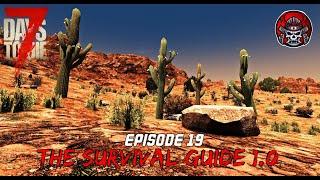 The Desert Biome - EP19 - 7 Days To Die 1.0 (The Survival Guide)