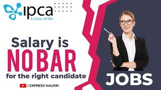 Careers at Ipca Laboratories Limited | Jobs in Pharmaceutical company | Salary is no bar