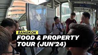 Bangkok Food & Property Tour - June 2024