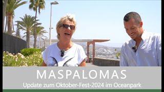 GRAN CANARIA / MASPALOMAS Update zum Oktober-Fest-2024 im Ocean Park