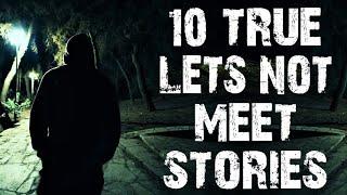 10 TRUE Disturbing Let's Not Meet Scary Stories | Scary Bedtime Stories