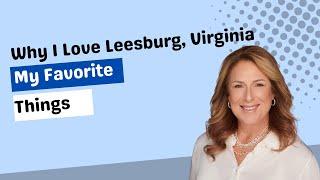 Why I Love Leesburg Va || In the Heart of Virginia || Celeste Linthicum