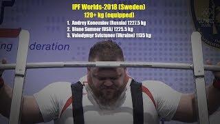 IPF Worlds-2018, 120+ kg, Konovalov - Sumner - Svistunov