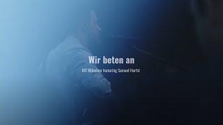 Wir beten an - ICF München Worship feat. Samuel Harfst