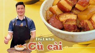 Món thịt kho củ cải đơn giản mà lại tốn cơm | Cùng Cháu Vào Bếp