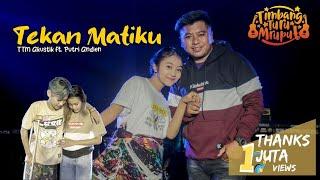 TTM AKUSTIK Ft PUTRI ANDIEN - TEKAN MATIKU (Official Musik Video)