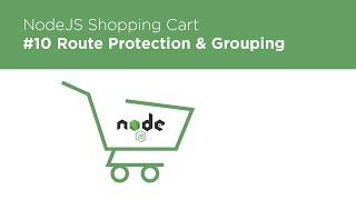 NodeJS / Express / MongoDB - Build a Shopping Cart - #10 Route Grouping & Protection (Middleware)