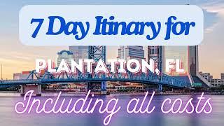 Plantation Florida 7 Day Trip Itinerary Including Costs and Transport - Plantation Florida 2024