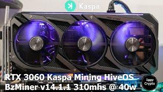 RTX 3060 Kaspa Mining HiveOS BzMiner v14.1.1 310mhs @ 40w