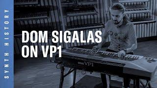 Yamaha Synth Space History | VP1 | Dom Sigalas