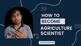 How and Where? We can become an agriculture Scientist