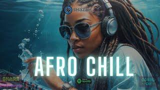  Afro Chill Mix - Chill Afrobeats Mix 2024 to Study, Relax