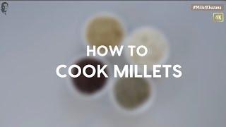 How to cook Millets | Cooking Tips | #MilletKhazana | Sanjeev Kapoor Khazana