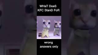 what does kfc stand for *wrong answers only*