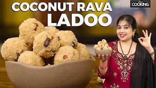 Rava Coconut Ladoo | Suji and Coconut Ladoo | Sooji Laddu Recipe | Sweet Recipes | Laddu Recipe